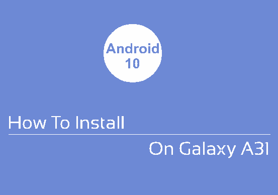 galaxy a31 android 10 install