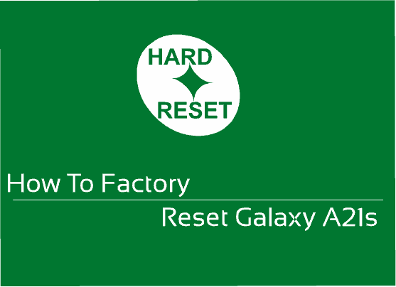 hard reset galaxy a21s