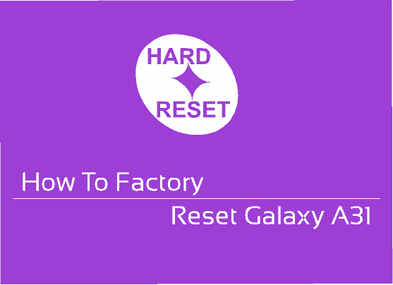 hard reset galaxy a31