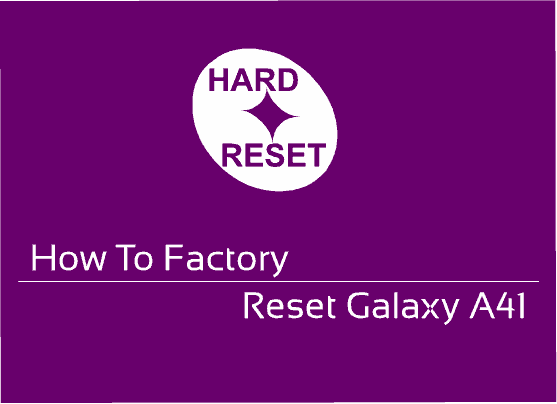hard reset galaxy a41