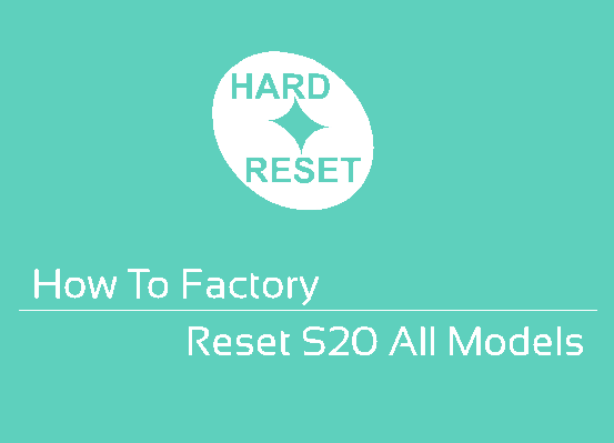 hard reset s20