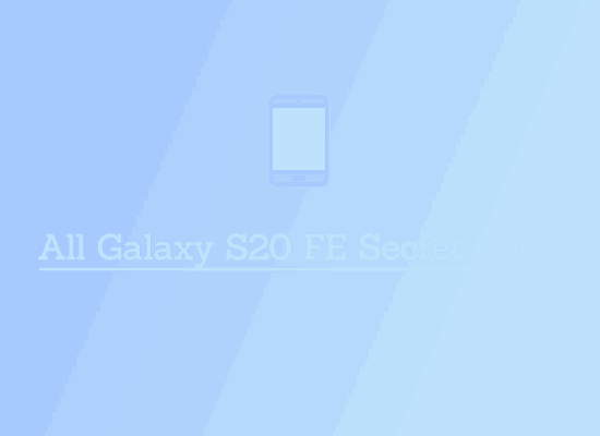 galaxy s20 fe secret codes