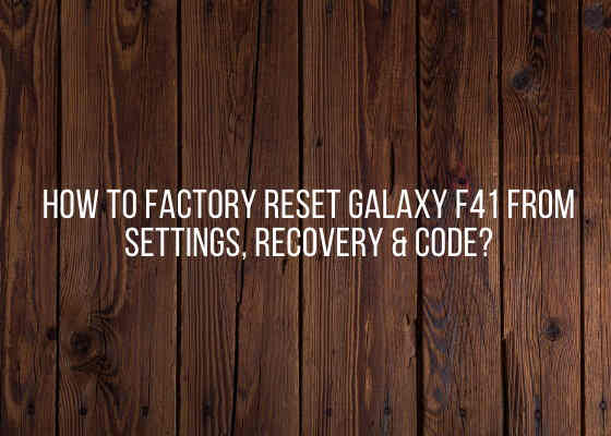 factory reset galaxy f41