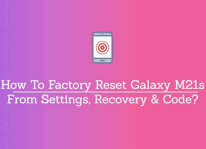 hard reset galaxy m21s