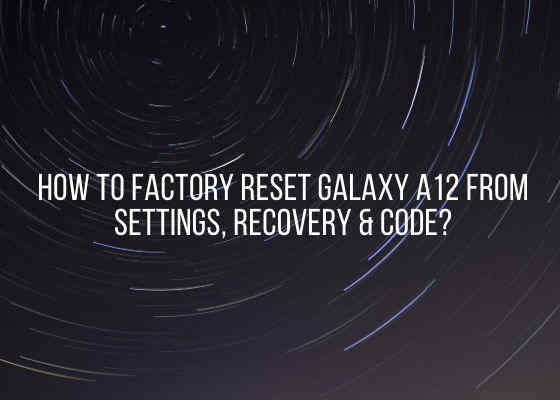 factory reset galaxy a12