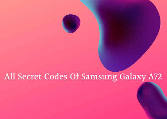 galaxy a72 secret codes