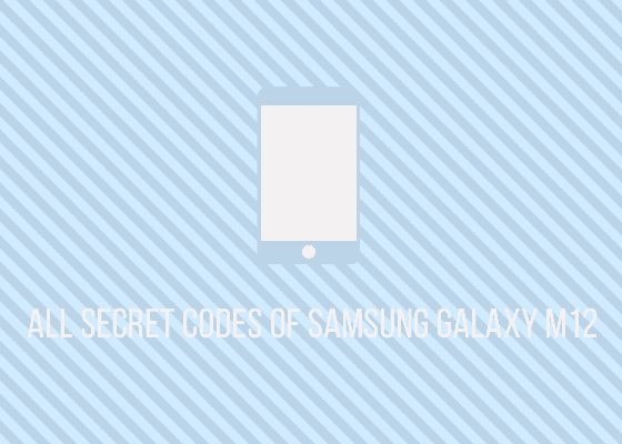 galaxy m12 secret codes