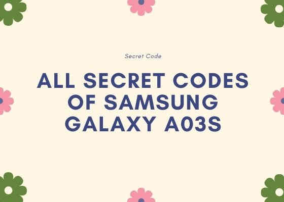 Galaxy a03s secret codes