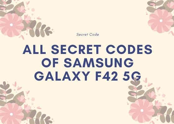 galaxy f42 5G secret codes