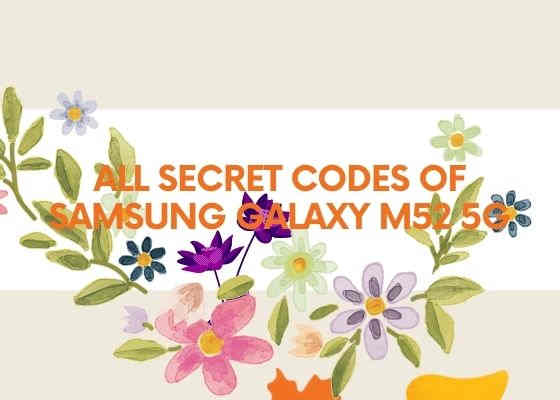 galaxy m52 5G secret codes