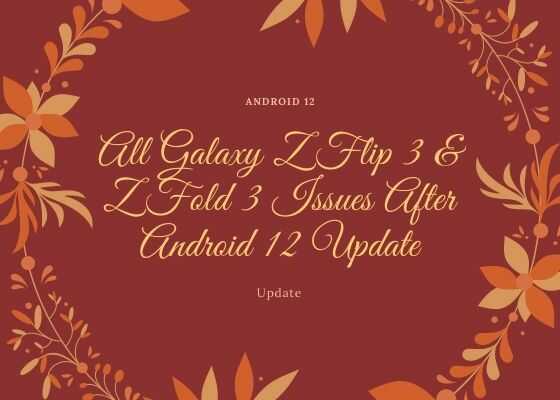 flip3 fold3 android 12 issues optimized