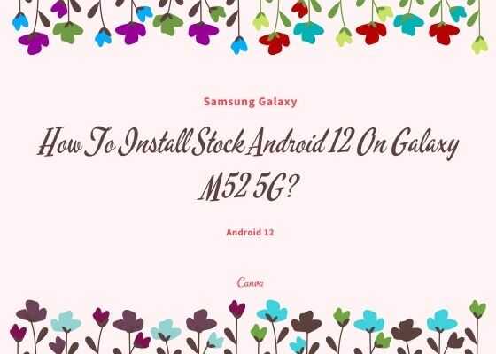 m52 5g android 12 optimized